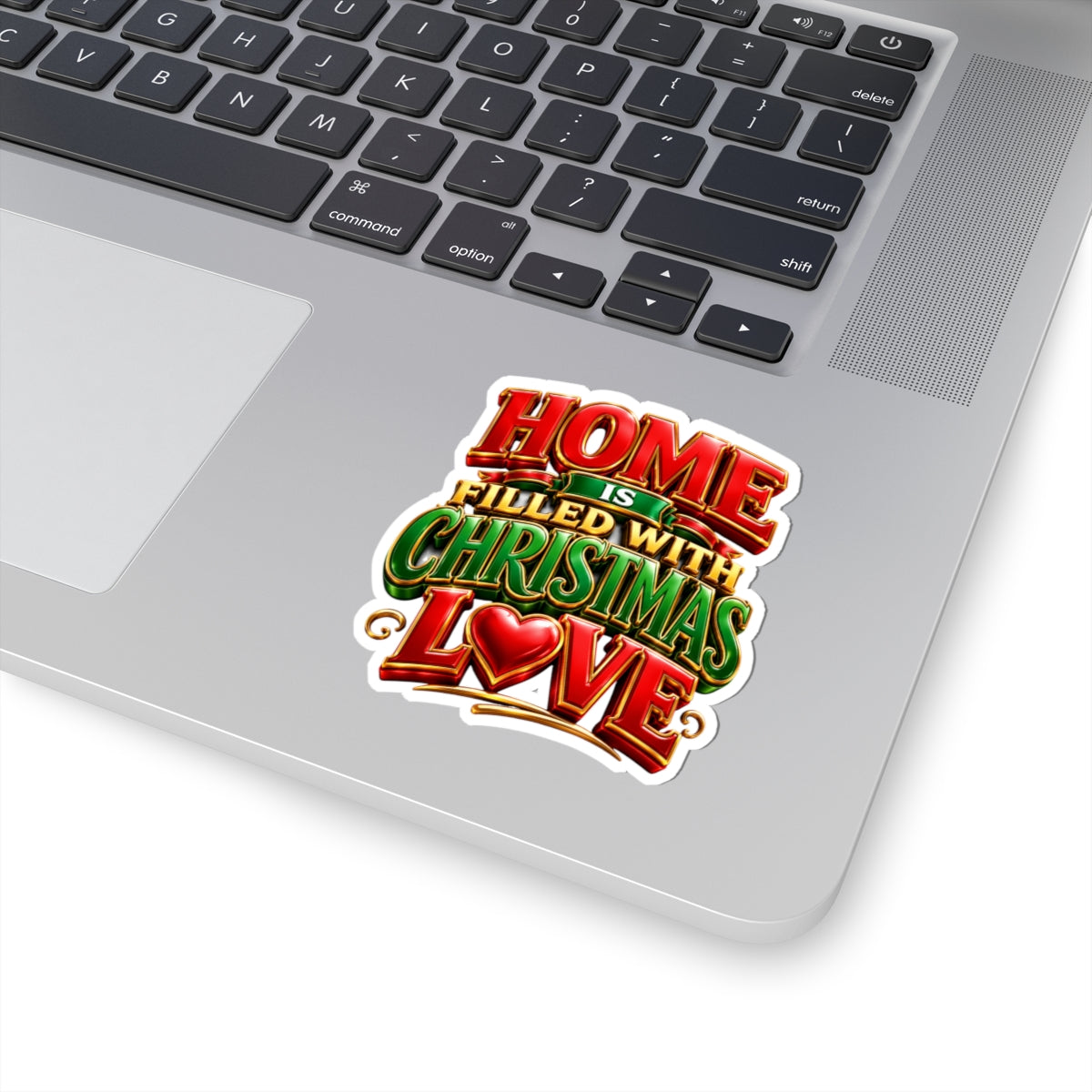 Christmas Love Sticker — "Home Is Filled With Christmas Love" Holiday Kiss-Cut Decal
