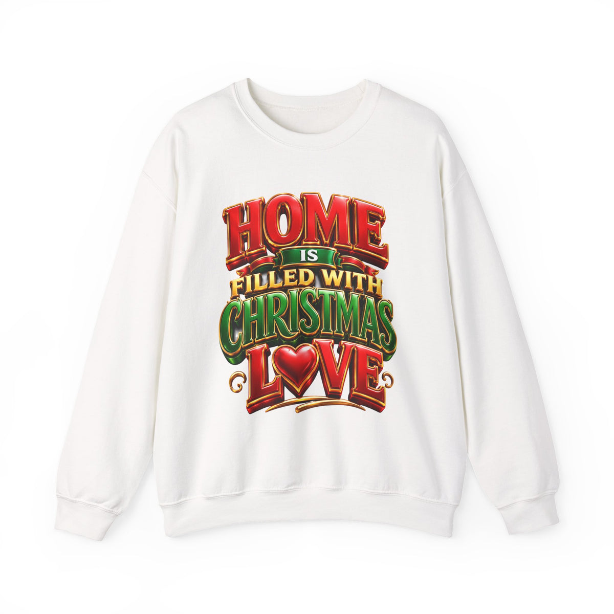 Christmas Love Crewneck Sweatshirt — "Home Is Filled with Christmas Love" Holiday Pullover