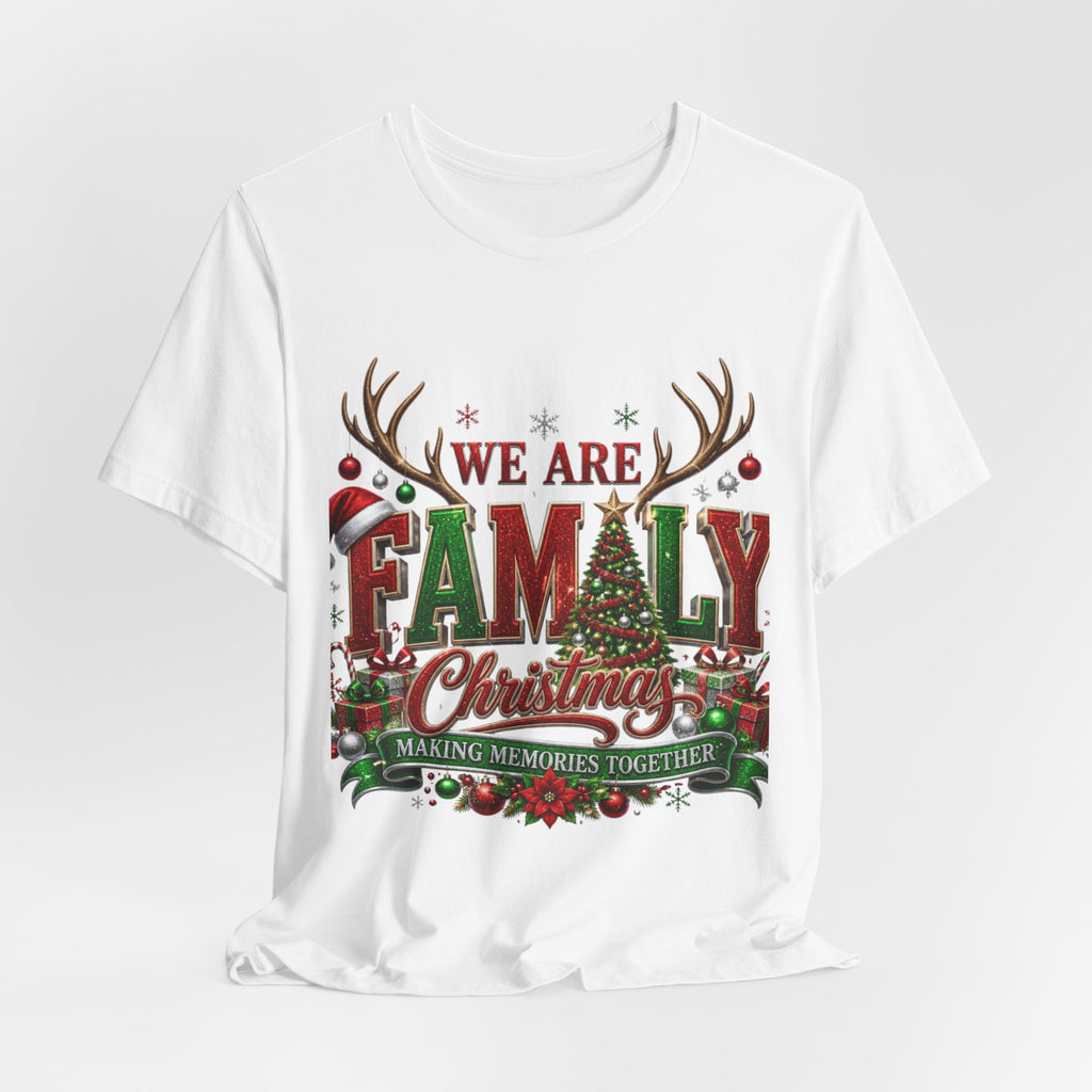 Christmas Family T-Shirt – “We Are Family” Holiday Tee (Making Memories Together)