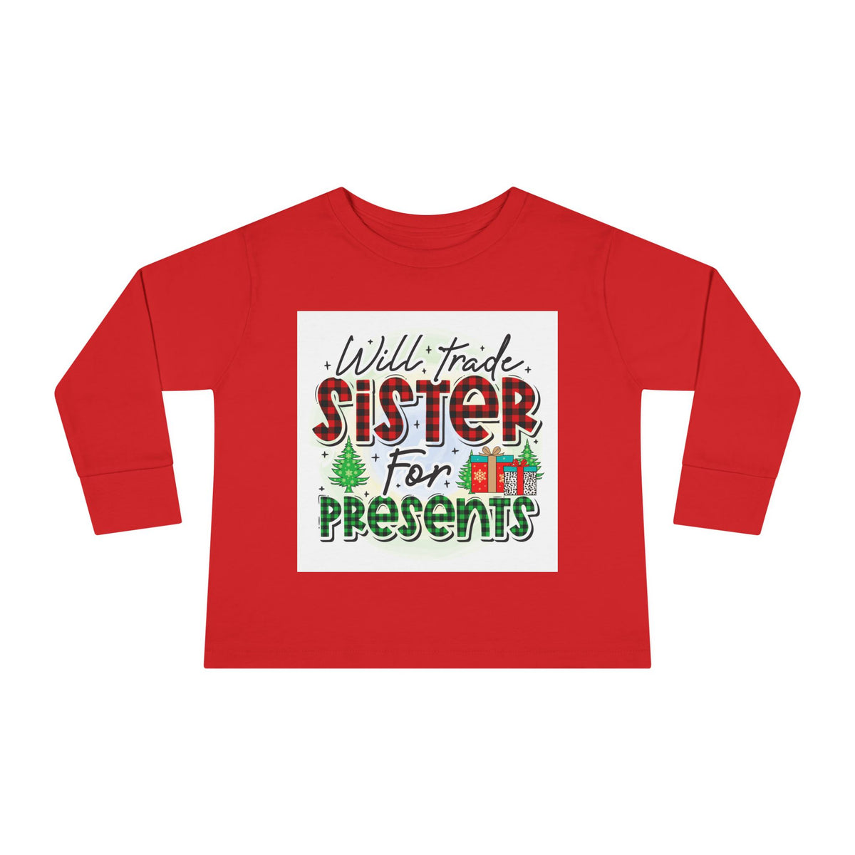 Toddler Long Sleeve Tee — "Will Trade Sister for Presents" Christmas Shirt