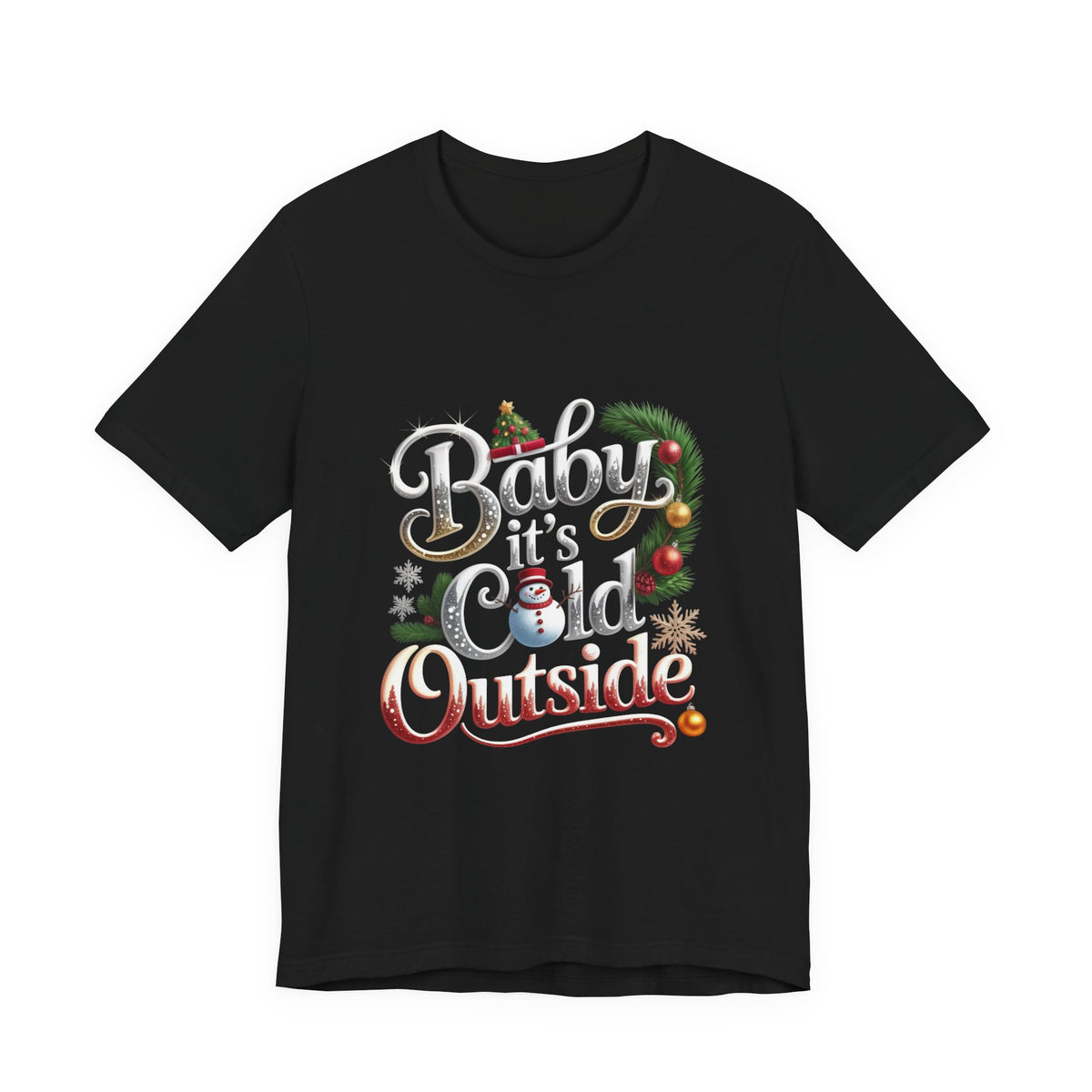 Baby It's Cold Outside Christmas Tee