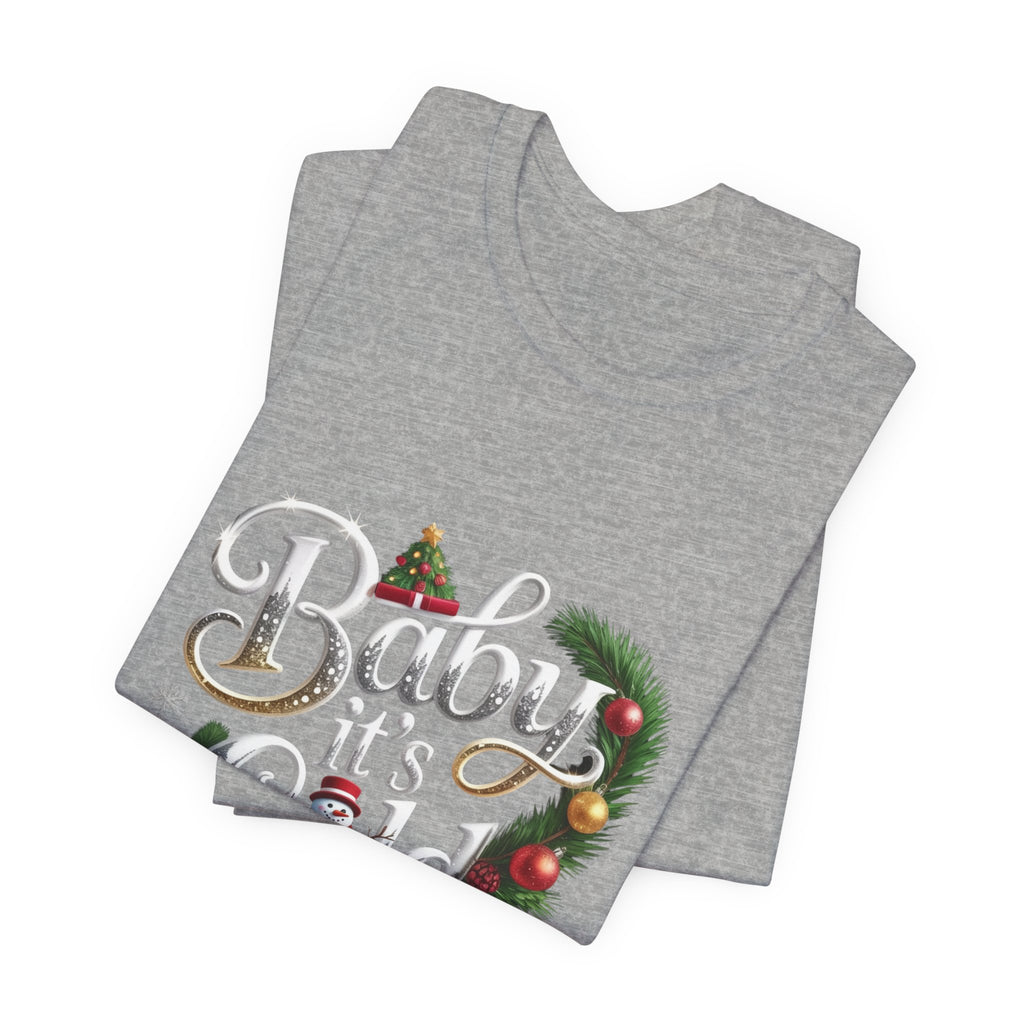 Baby It's Cold Outside Christmas Tee