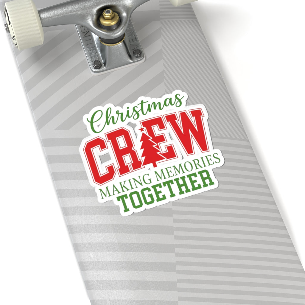 Christmas Crew Kiss-Cut Sticker — "Making Memories Together" Holiday Decal
