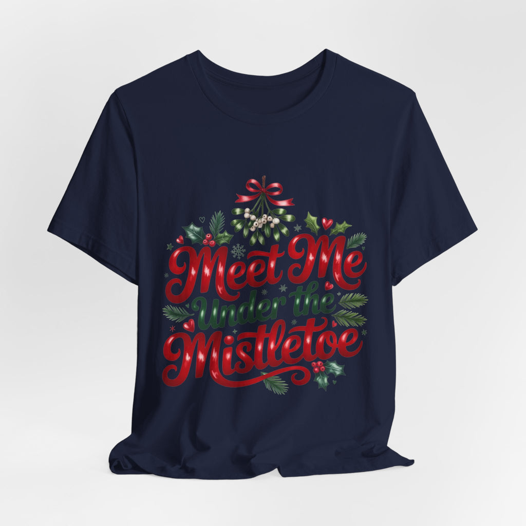 Meet Me Under the Mistletoe T-Shirt