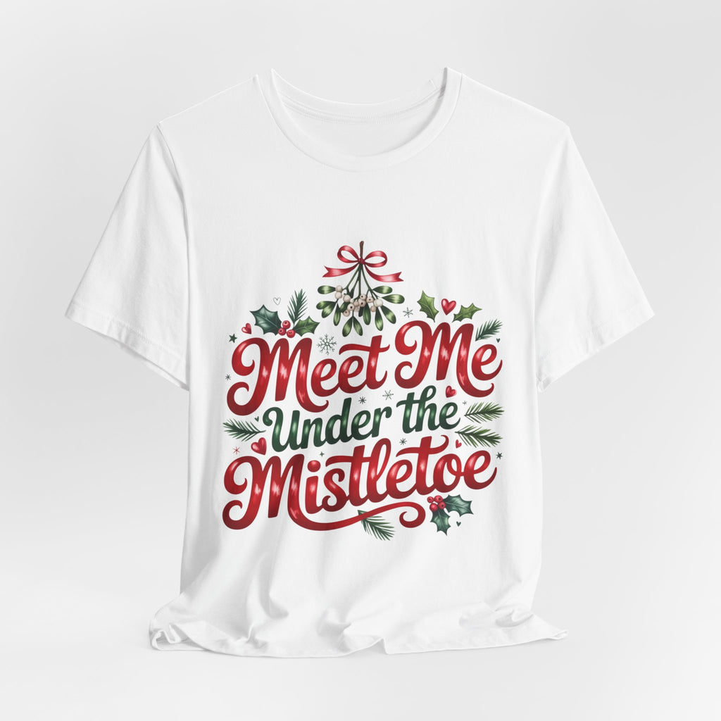 Meet Me Under the Mistletoe T-Shirt