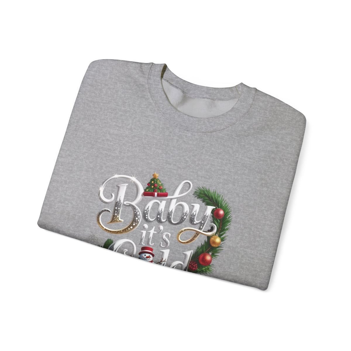 Holiday Sweatshirt — "Baby It's Cold Outside" Festive Crewneck