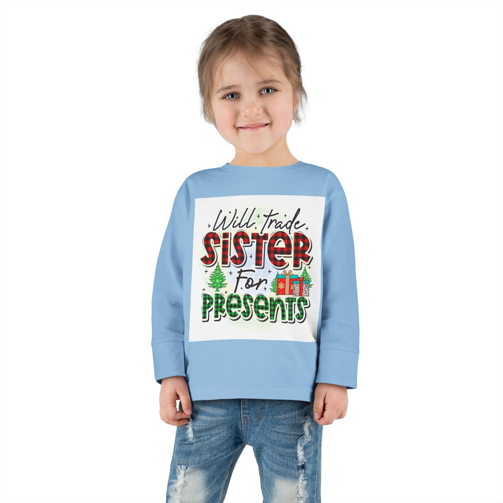 Toddler Long Sleeve Tee — "Will Trade Sister for Presents" Christmas Shirt