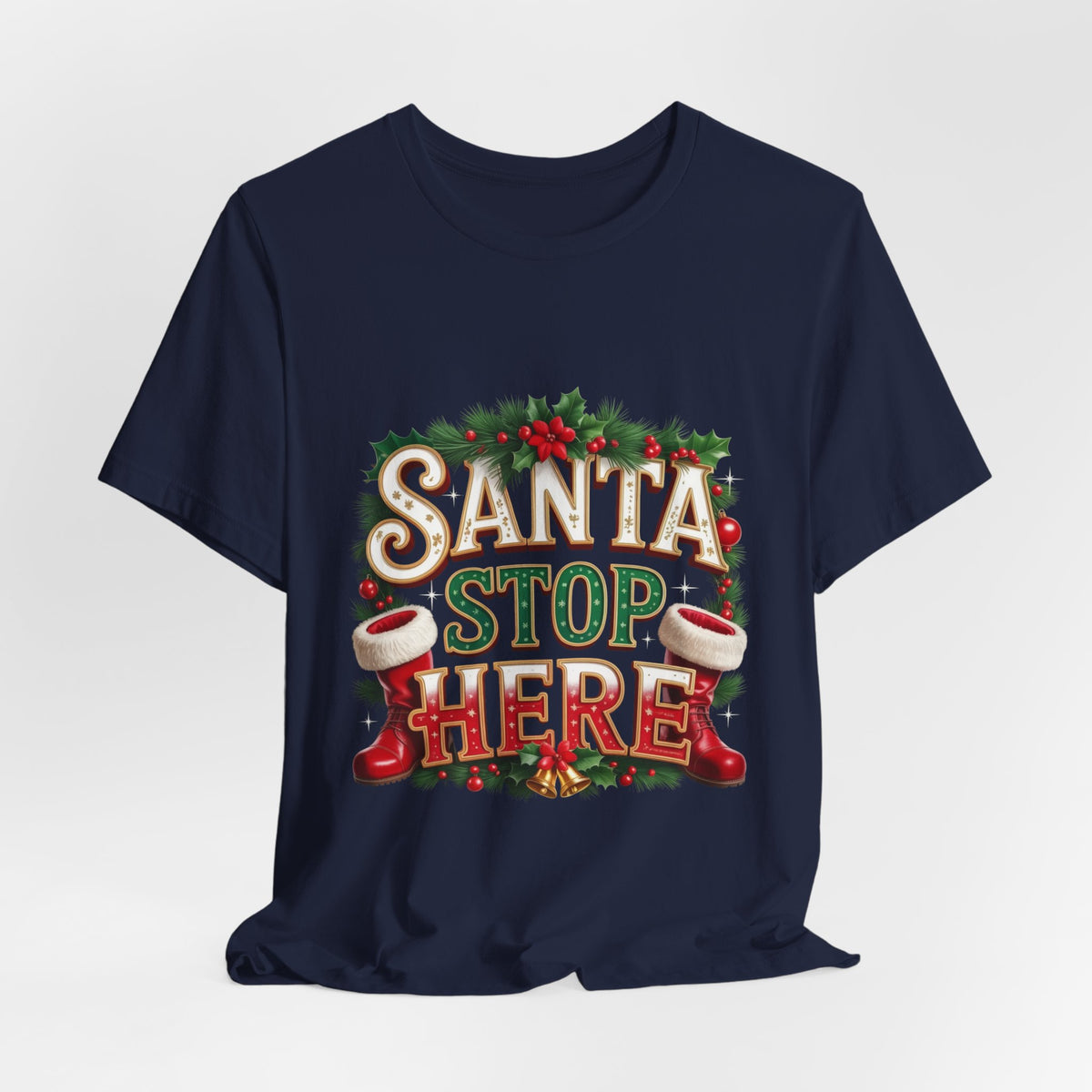 Santa Stop Here Christmas Tee — Festive Holiday Kids & Family Shirt
