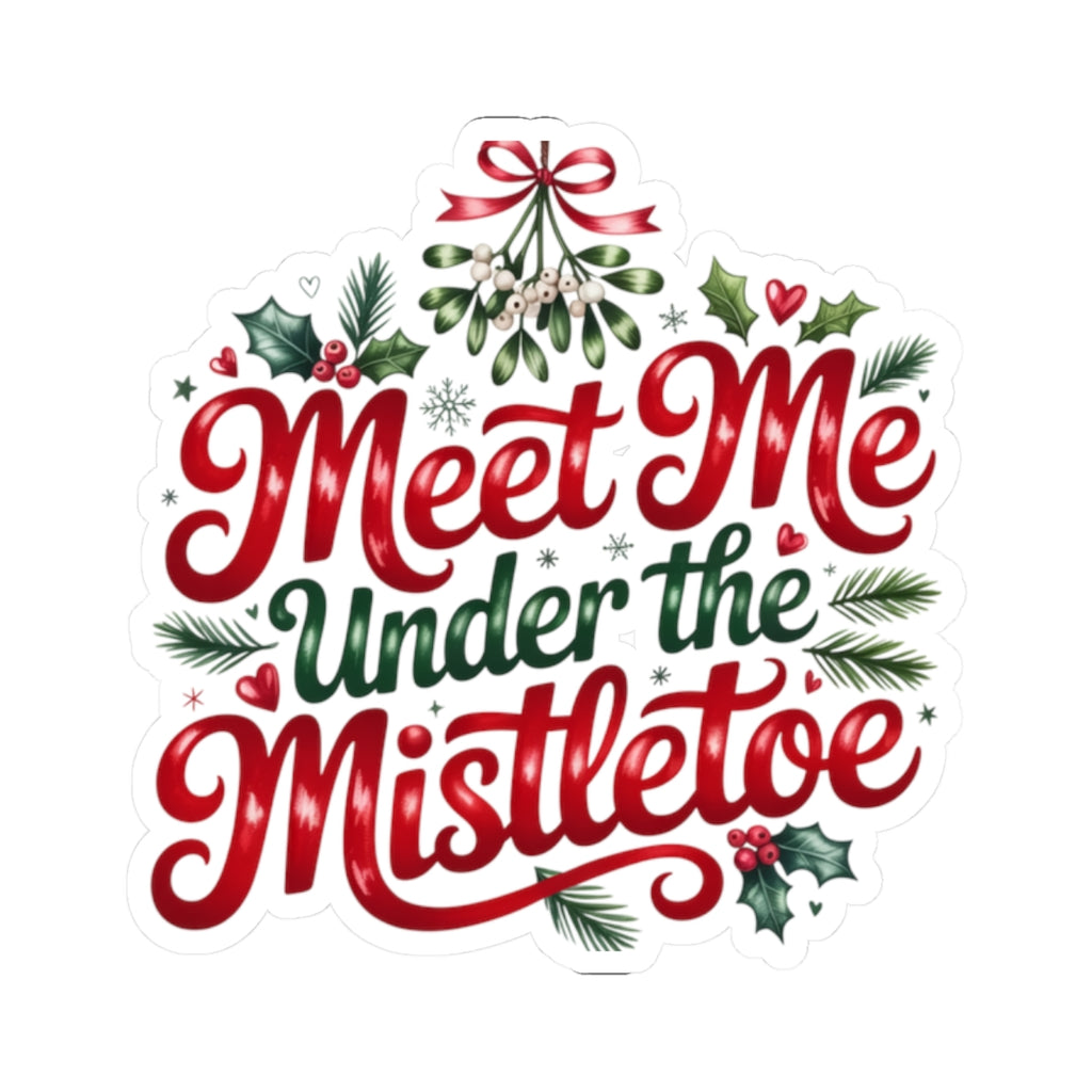 Meet Me Under the Mistletoe Kiss-Cut Sticker — Christmas Holiday Decorative Decal