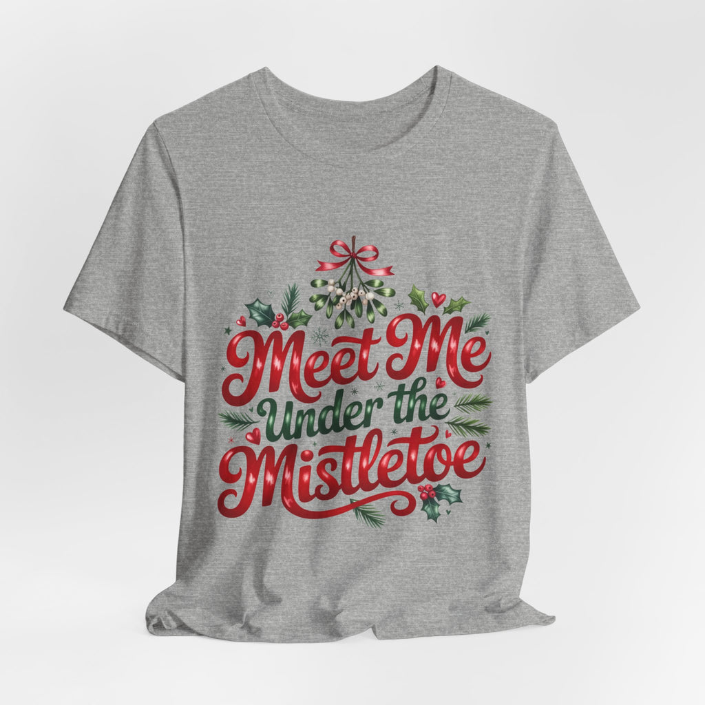 Meet Me Under the Mistletoe T-Shirt
