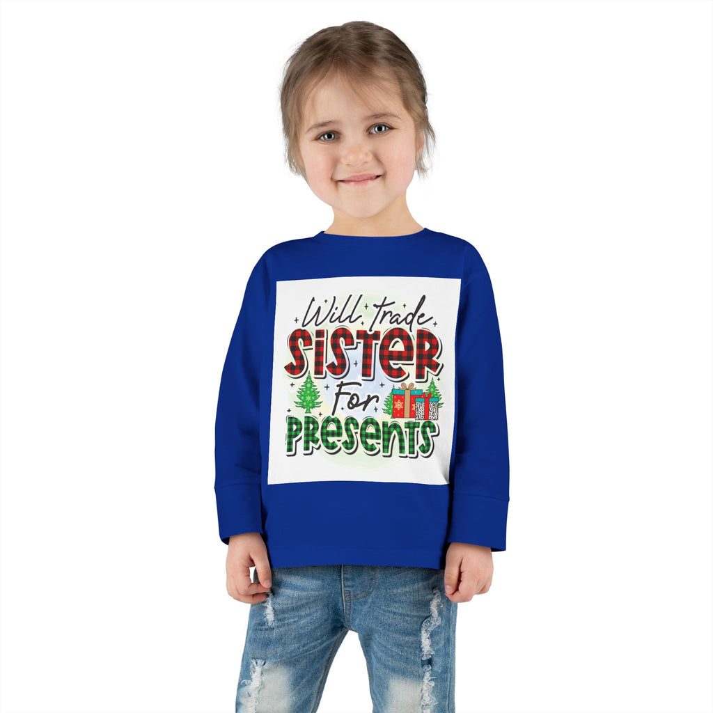 Toddler Long Sleeve Tee — "Will Trade Sister for Presents" Christmas Shirt