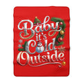 Baby It’s Cold Outside Christmas Sherpa Blanket