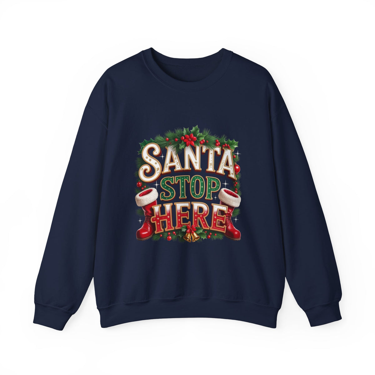 Santa Stop Here Christmas Sweatshirt