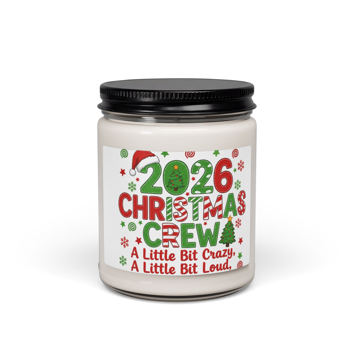2026 Christmas Crew Soy Candle – "A Little Bit Crazy, A Little Bit Loud" Holiday Scent