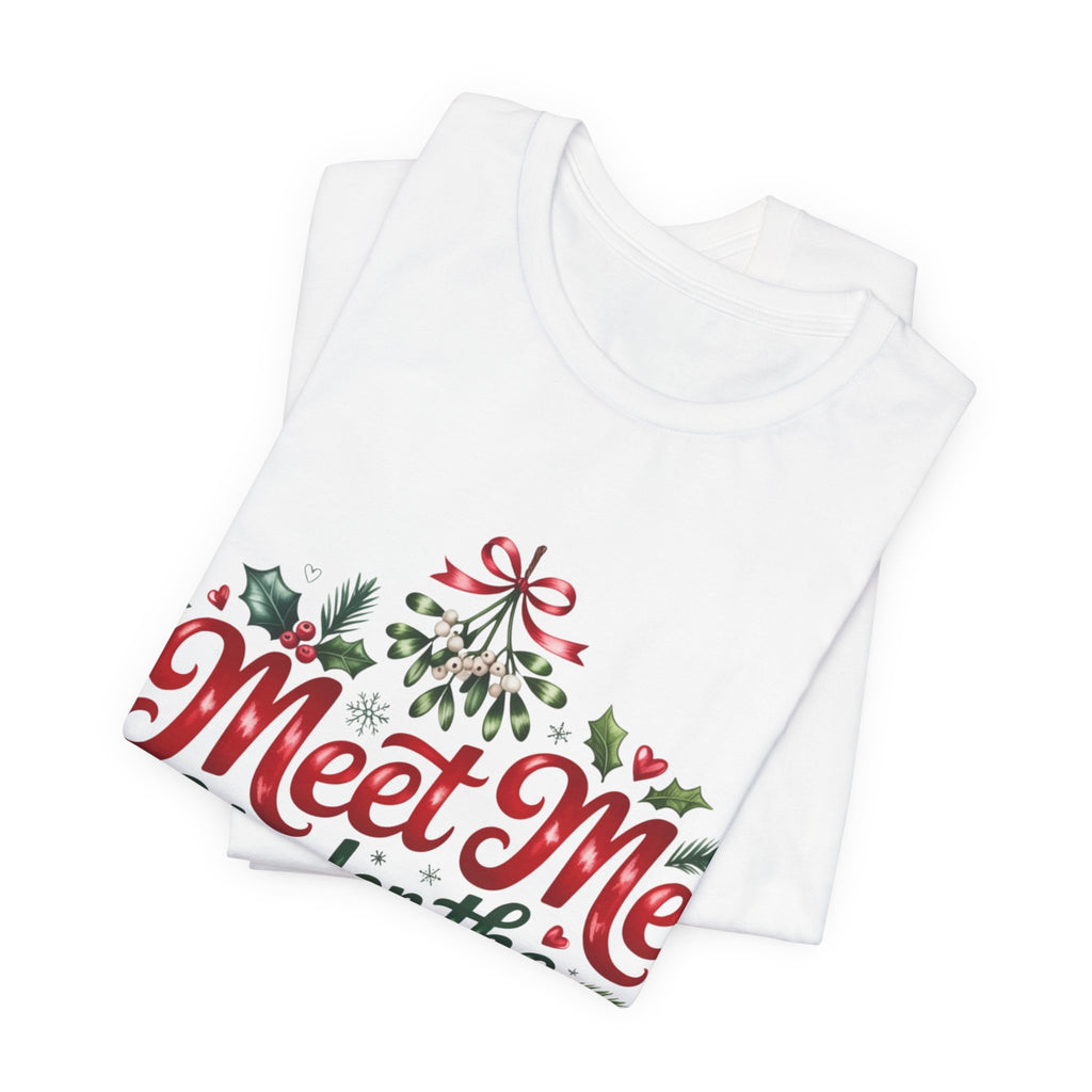 Meet Me Under the Mistletoe T-Shirt