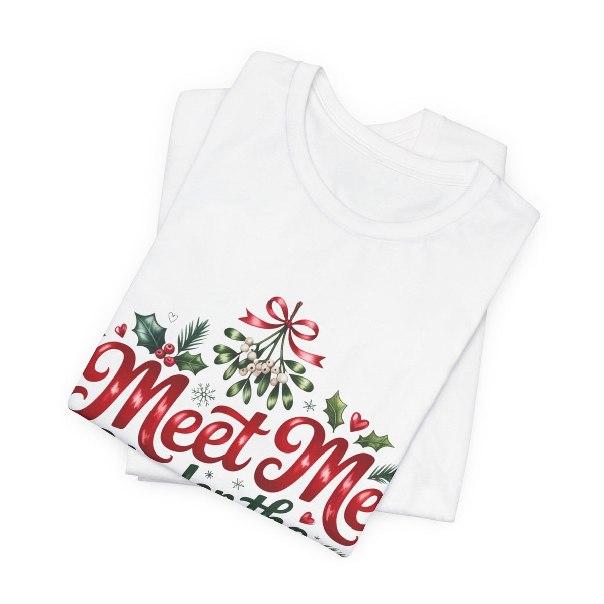Meet Me Under the Mistletoe T-Shirt