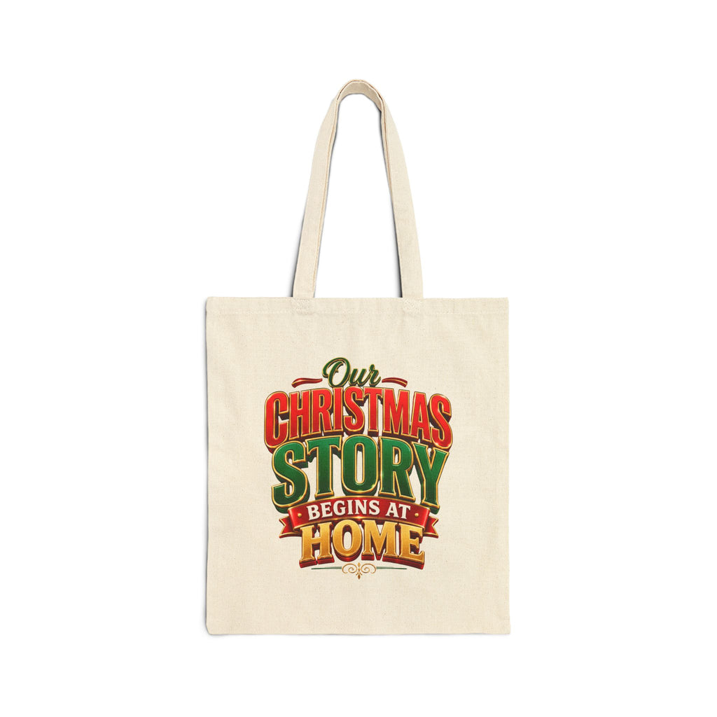 Christmas Story Tote Bag — "Our Christmas Story Begins at Home" Cotton Canvas Tote