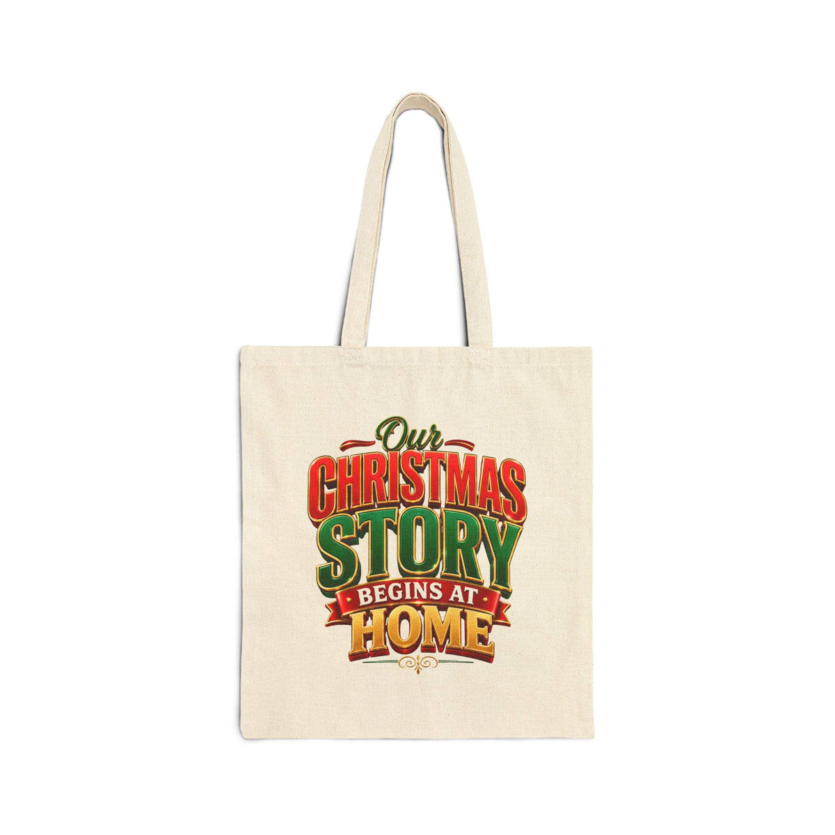 Christmas Story Tote Bag — "Our Christmas Story Begins at Home" Cotton Canvas Tote