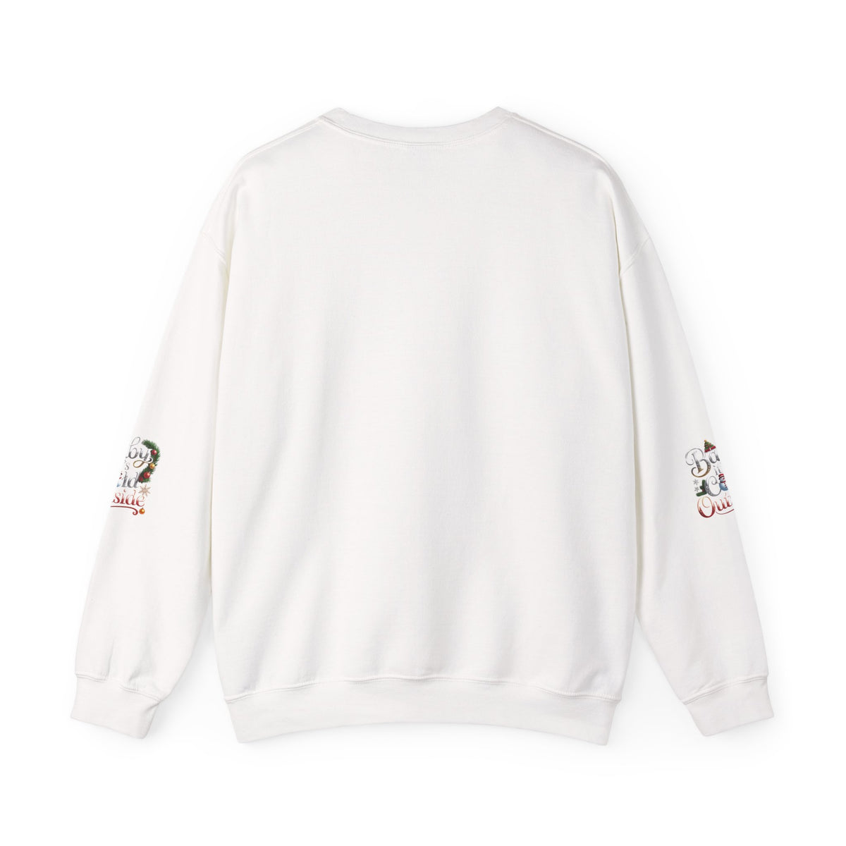 Christmas Sweatshirt - "Baby It's Cold Outside" Festive Crewneck