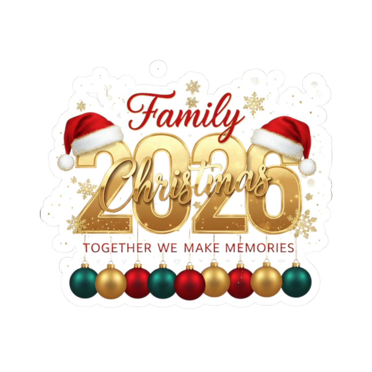 2026 Family Christmas Kiss-Cut Sticker — "Together We Make Memories" Holiday Decal