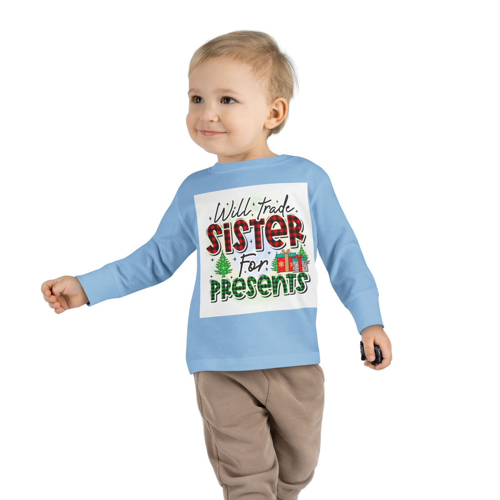 Toddler Long Sleeve Tee — "Will Trade Sister for Presents" Christmas Shirt