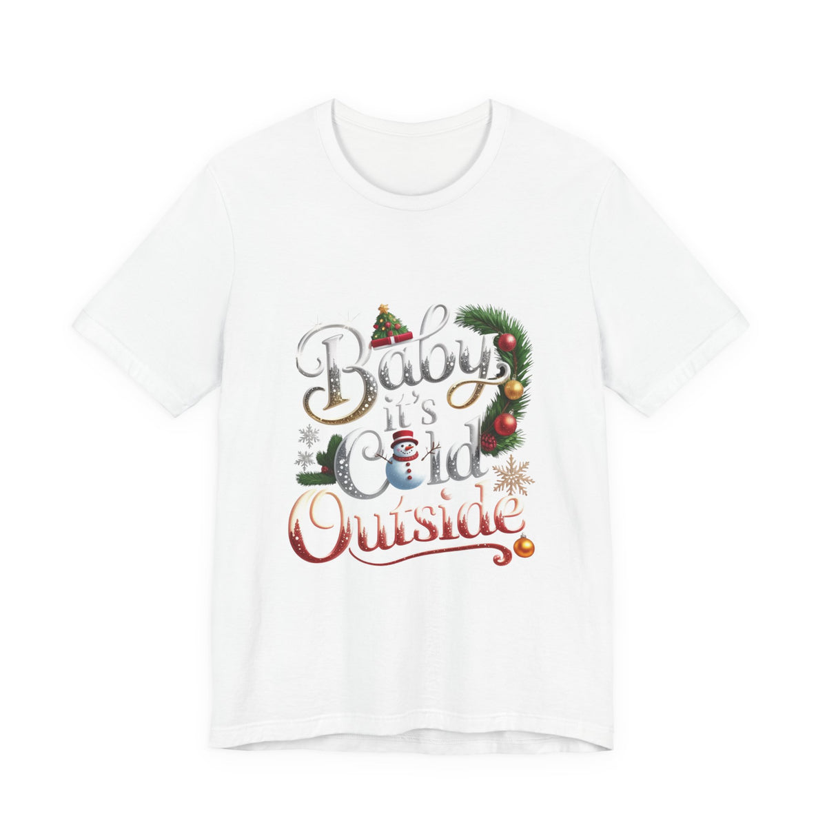 Baby It's Cold Outside Christmas Tee