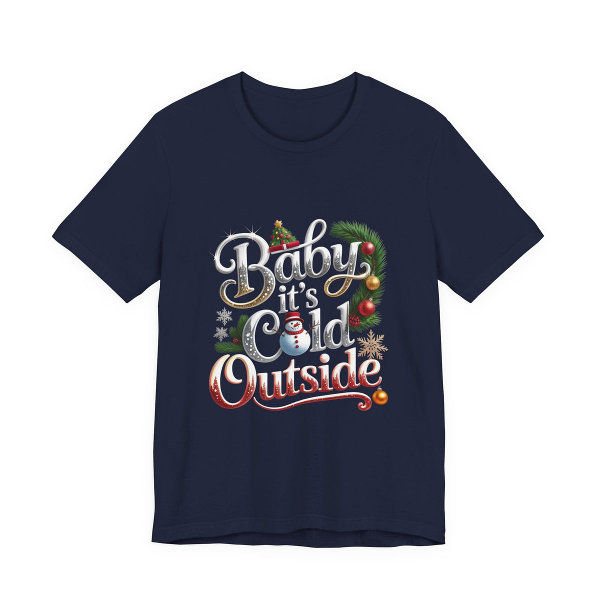 Baby It's Cold Outside Christmas Tee
