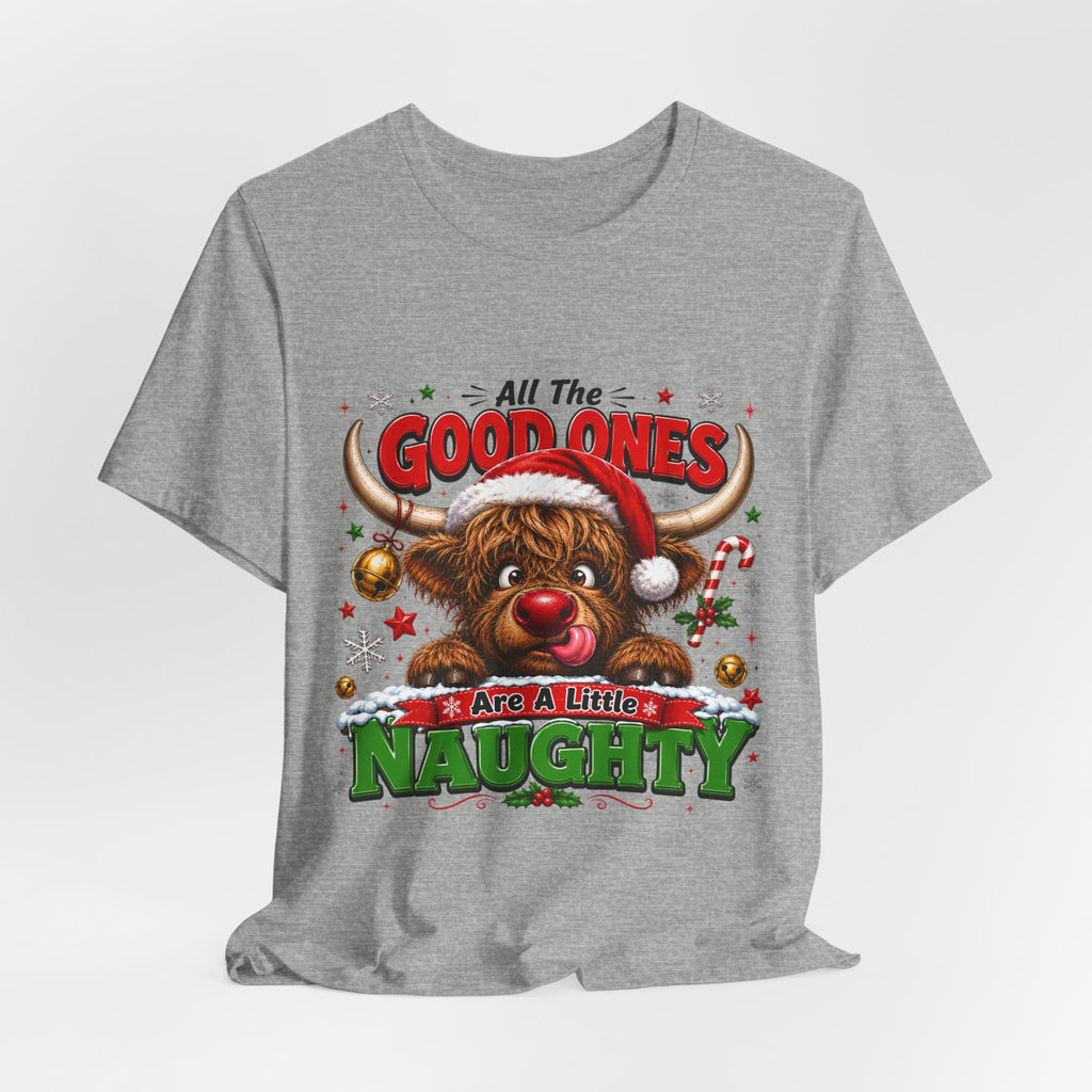 Funny Christmas Reindeer Tee – "All the Good Ones Are a Little Naughty" Holiday T-Shirt