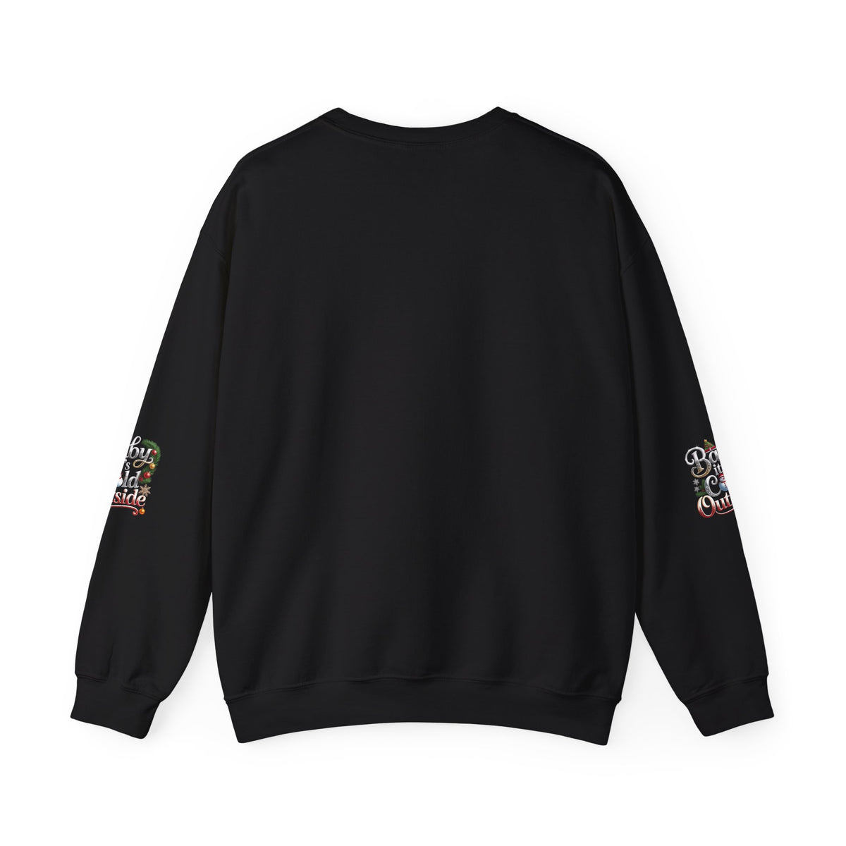 Christmas Sweatshirt - "Baby It's Cold Outside" Festive Crewneck