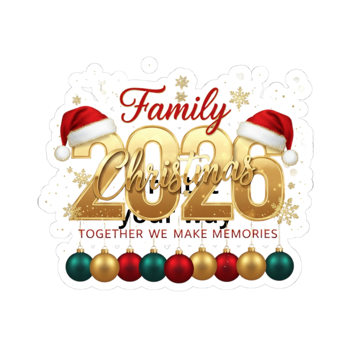 Family Christmas 2026 Kiss-Cut Sticker — "Together We Make Memories" Holiday Decal