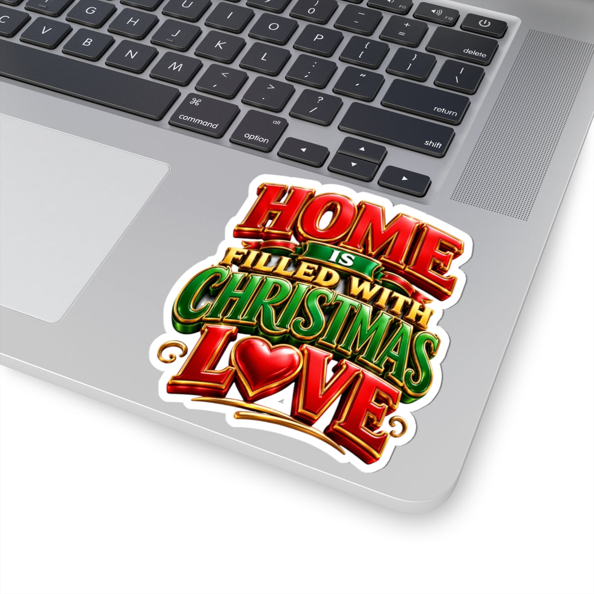 Christmas Love Sticker — "Home Is Filled With Christmas Love" Holiday Kiss-Cut Decal