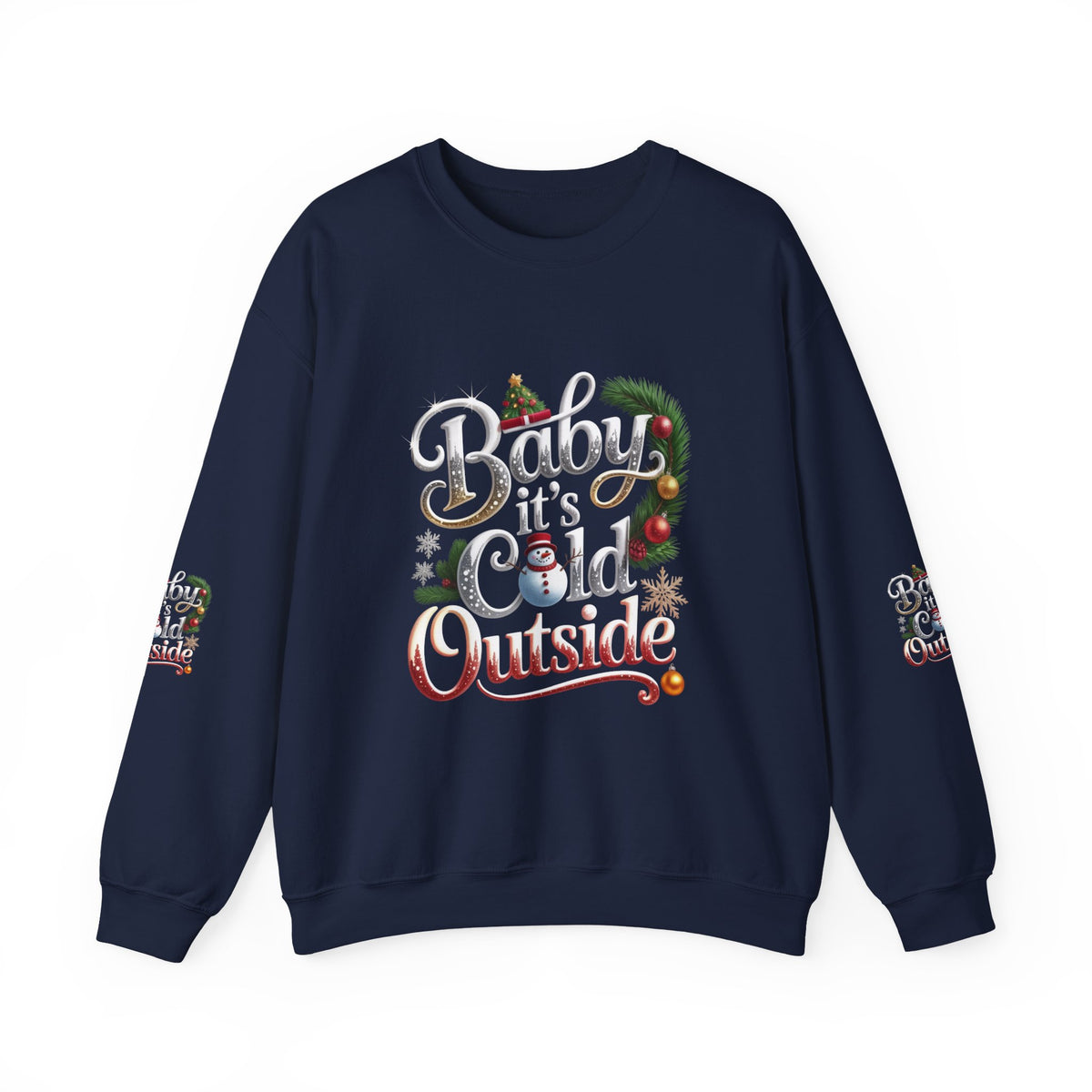 Christmas Sweatshirt - "Baby It's Cold Outside" Festive Crewneck