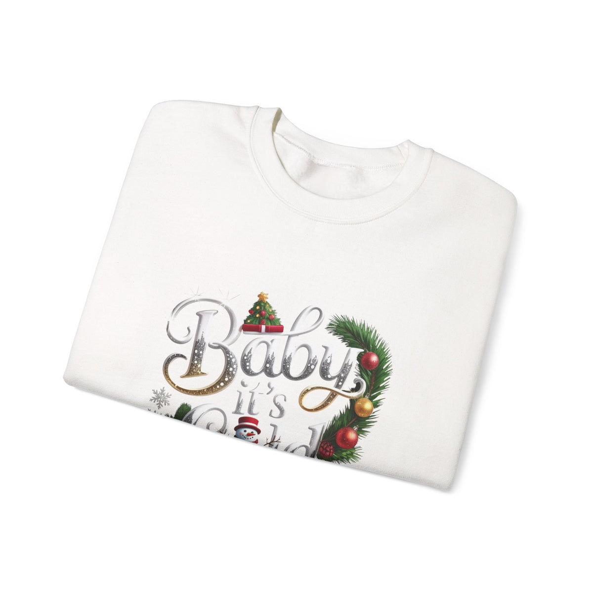 Christmas Sweatshirt - "Baby It's Cold Outside" Festive Crewneck
