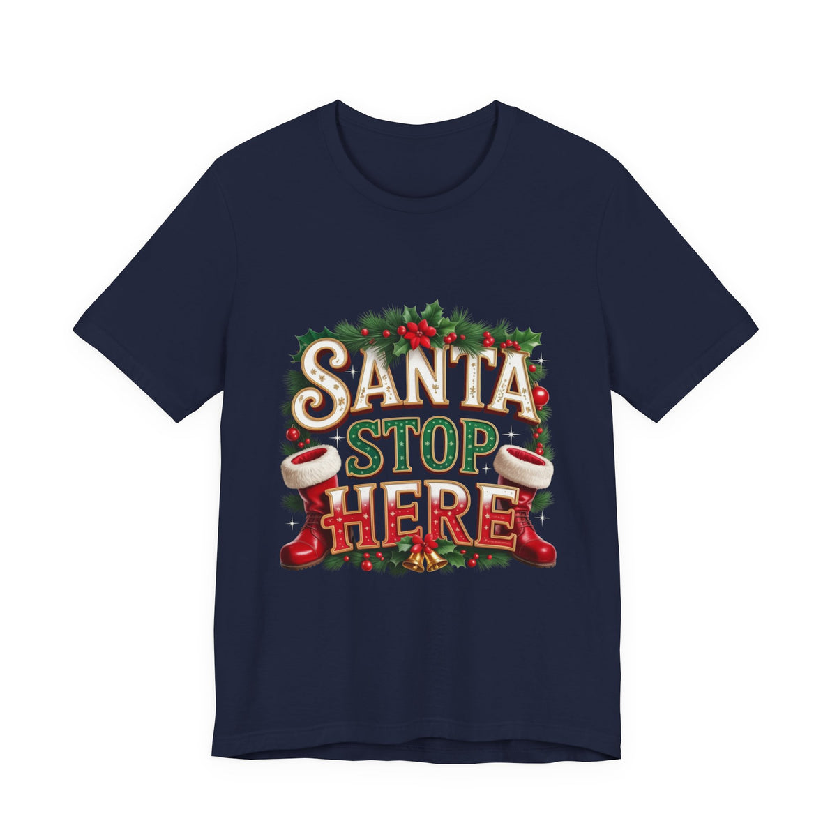 Santa Stop Here Christmas Tee — Festive Holiday Kids & Family Shirt