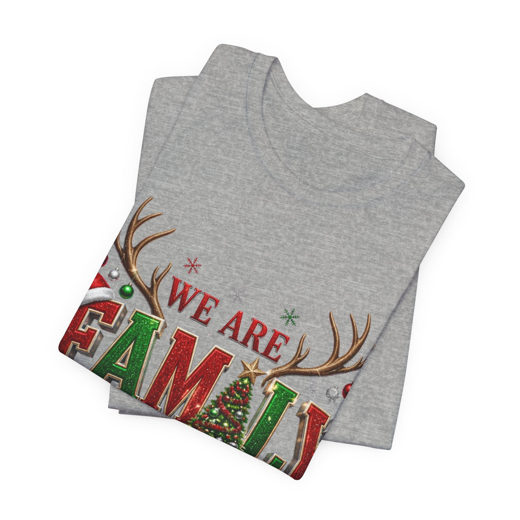 Christmas Family T-Shirt – “We Are Family” Holiday Tee (Making Memories Together)