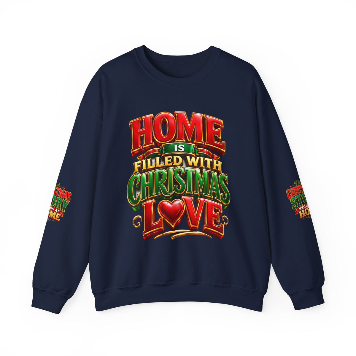 Christmas Love Crewneck Sweatshirt — "Home Is Filled With Christmas Love" Holiday Sweater
